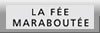 LA FEE MARABOUTEE